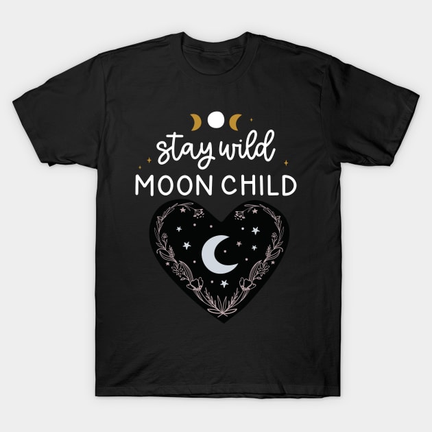 Stay Wild Moon Child Celestial Design T-Shirt by Apathecary